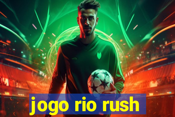 jogo rio rush